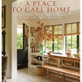 A Place to Call Home: Tradition, Style, and Memory in the New American House